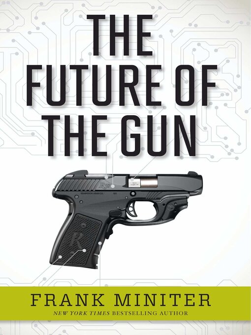 Title details for The Future of the Gun by Frank Miniter - Available
